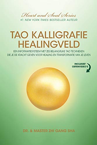 Tao Kalligrafie Healingveld: Een Informatiesysteem Met Zes Belangrijke Tao Technieken Die Je De Kracht Geven Voor Healing En Transformatie Van Je Leven von Waterside Productions
