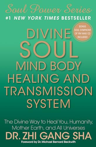 Divine Soul Mind Body Healing and Transmission System Special Edition: The Divine Way to Heal You, Humanity, Mother Earth, and All Universes