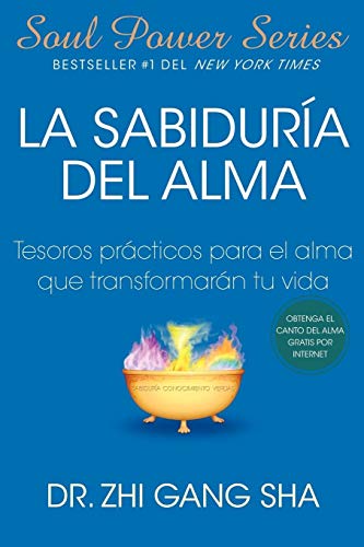 La Sabiduria del alma (Soul Wisdom; Spanish edition): Tesoros prácticos para el alma que transformarán su vida (Atria Espanol) von Atria Books