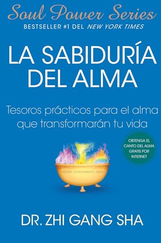 La Sabiduria del alma (Soul Wisdom; Spanish edition): Tesoros prácticos para el alma que transformarán su vida (Atria Espanol)