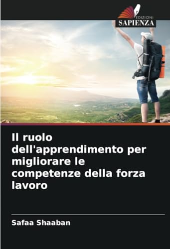 Il ruolo dell'apprendimento per migliorare le competenze della forza lavoro von Edizioni Sapienza