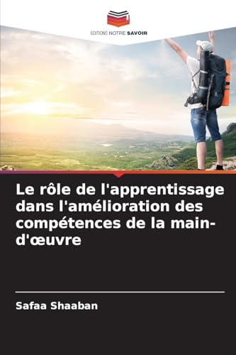 Le rôle de l'apprentissage dans l'amélioration des compétences de la main-d'¿uvre