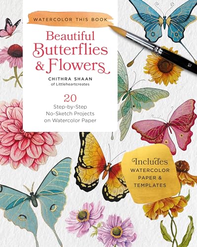 Beautiful Butterflies and Flowers: 20 Step-by-Step No-Sketch Projects on Watercolor Paper (Watercolor This Book) von Walter Foster Publishing