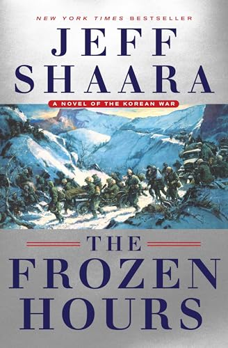 The Frozen Hours: A Novel of the Korean War The Frozen Hours: A Novel of the Korean War von BALLANTINE GROUP