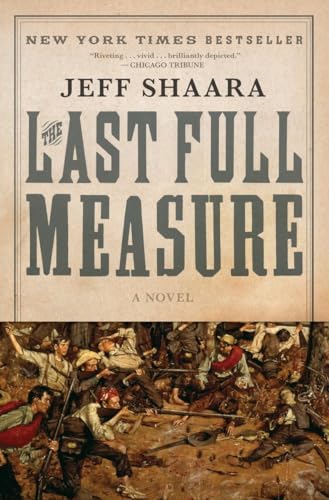 The Last Full Measure: A Novel of the Civil War (Civil War Trilogy, Band 3)