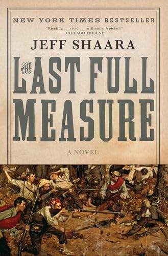 The Last Full Measure: A Novel of the Civil War (Civil War Trilogy, Band 3)