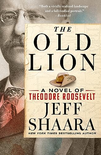 Old Lion: A Novel of Theodore Roosevelt