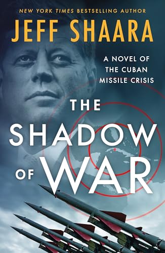 The Shadow of War: A Novel of the Cuban Missile Crisis The Shadow of War: A Novel of the Cuban Missile Crisis von Saint Martin's Griffin,U.S.