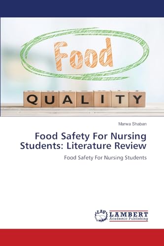 Food Safety For Nursing Students: Literature Review: Food Safety For Nursing Students von LAP LAMBERT Academic Publishing