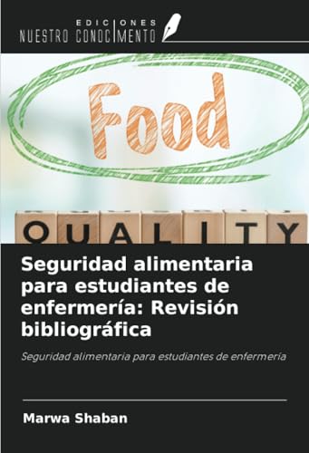 Seguridad alimentaria para estudiantes de enfermería: Revisión bibliográfica: Seguridad alimentaria para estudiantes de enfermería von Ediciones Nuestro Conocimiento