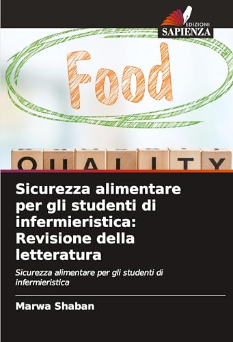 Sicurezza alimentare per gli studenti di infermieristica: Revisione della letteratura: Sicurezza alimentare per gli studenti di infermieristica von Edizioni Sapienza