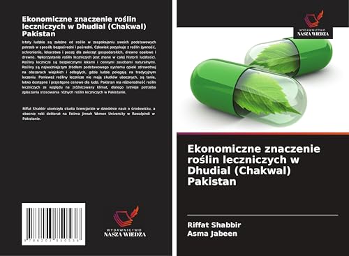 Ekonomiczne znaczenie ro¿lin leczniczych w Dhudial (Chakwal) Pakistan: DE von Wydawnictwo Nasza Wiedza
