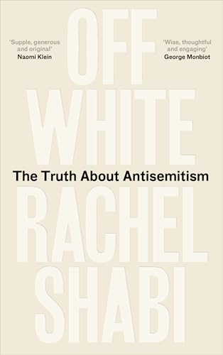 Off-White: The Truth About Antisemitism von Oneworld Publications