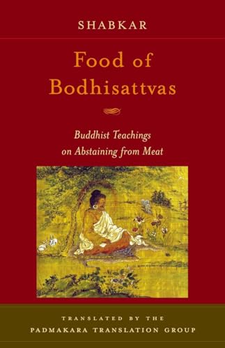 Food of Bodhisattvas: Buddhist Teachings on Abstaining from Meat von Shambhala