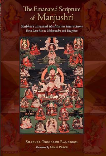 The Emanated Scripture of Manjushri: Shabkar's Essential Meditation Instructions (Tsadra) von Snow Lion