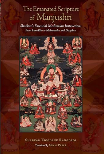 The Emanated Scripture of Manjushri: Shabkar's Essential Meditation Instructions (Tsadra)