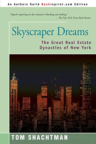 Skyscraper Dreams: The Great Real Estate Dynasties of New York von Backinprint.com