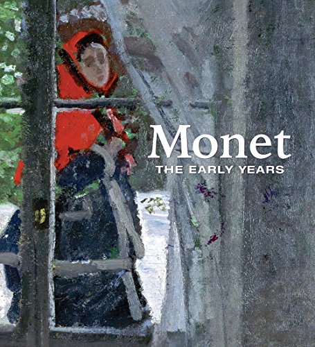 Monet: The Early Years (Kimbell Art Museum Series (Yale)) von Yale University Press