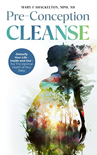 Pre-Conception Cleanse: Detoxify Your Life - Inside and Out - For The Optimal Health of Your Baby von Author Academy Elite