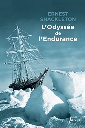 L'Odyssée de l'Endurance: Première tentative de traversée de l'Antarctique. 1914-1917