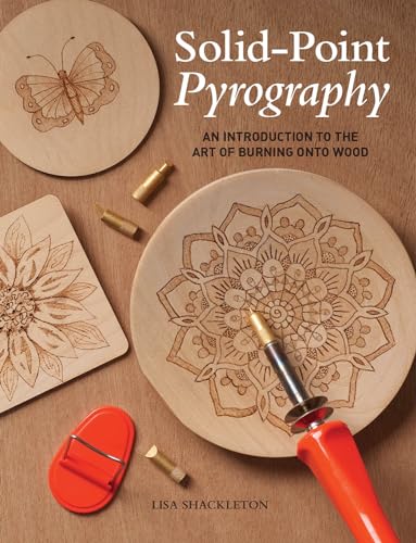 Solid-Point Pyrography: An Introduction to the Art of Burning Onto Wood