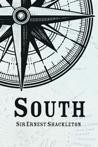 South: The Imperial Trans-Antarctic Expedition, 1914-1917 von East India Publishing Company