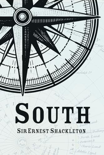 South: The Imperial Trans-Antarctic Expedition, 1914-1917 von East India Publishing Company