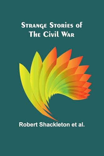 Strange stories of the Civil War von Alpha Edition