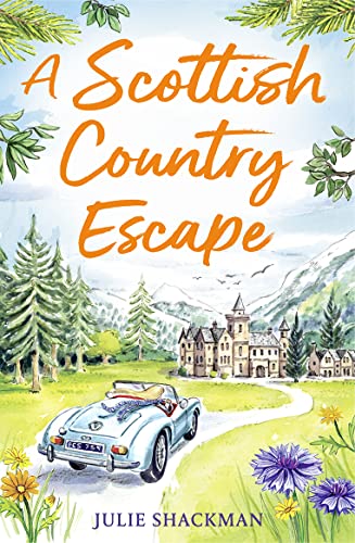 A Scottish Country Escape: The feel-good romance to cosy up with in 2024 (Scottish Escapes) von One More Chapter