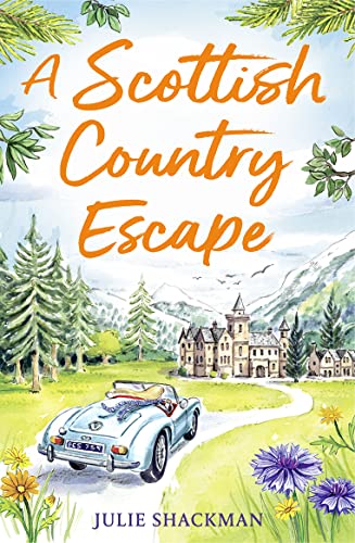 A Scottish Country Escape: The feel-good romance to cosy up with in 2024 (Scottish Escapes)