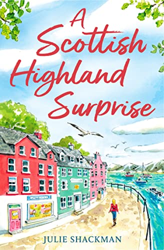 A Scottish Highland Surprise: The Scottish feel good escapist read for armchair travel in 2025 (Scottish Escapes) von One More Chapter