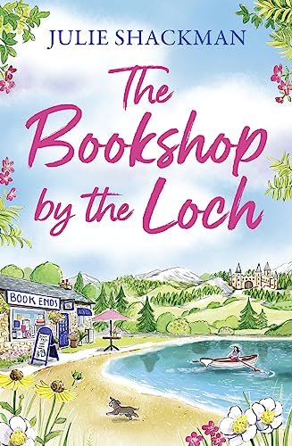 The Bookshop by the Loch: The brand new enemies-to-lovers Scottish escapist romance for 2025 (Scottish Escapes)