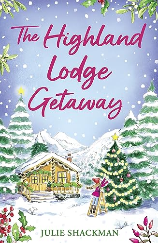 The Highland Lodge Getaway: The perfect Scottish feel-good mystery romance to escape with (Scottish Escapes) von One More Chapter