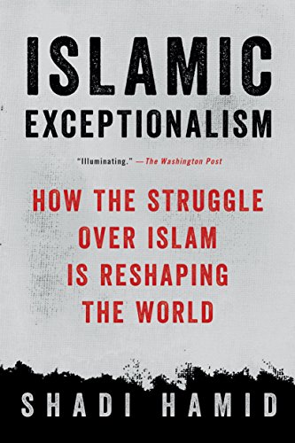 Islamic Exceptionalism: How the Struggle Over Islam Is Reshaping the World von St. Martin's Griffin