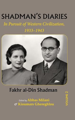 Shadman Diaries: In Pursuit of Western Civilization, 1933-1943 (Volume 2, Diaries in Persian)): In Pursuit of Western Civilization, 1933-1943 (Volume 2)) von Mage Publishers