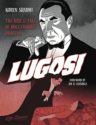 Lugosi: The Rise and Fall of Hollywood's Dracula: The Rise & Fall of Hollywood's Dracula Lugosi: The Rise and Fall of Hollywood's Dracula: The Rise & Fall of Hollywood's Dracula