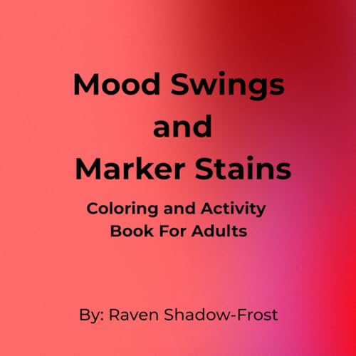 Mood Swings and Marker Stains von Independently published