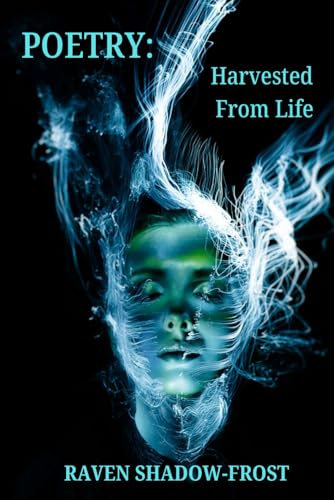 Poetry: Harvested From Life von Independently published