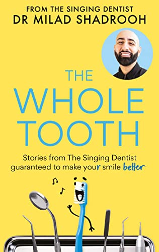 The Whole Tooth: Stories from The Singing Dentist guaranteed to make your smile better