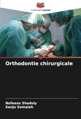 Orthodontie chirurgicale von Editions Notre Savoir