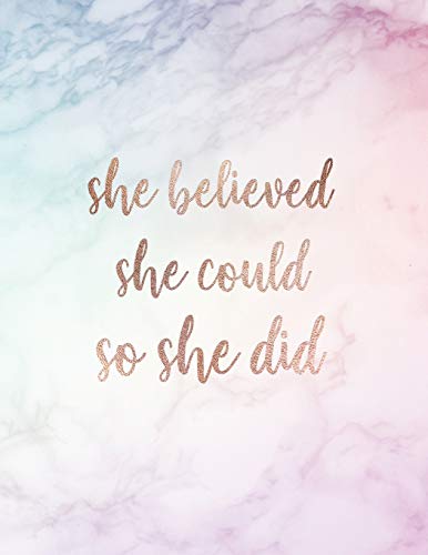 She Believed She Could So She Did: Inspirational Quote Notebook for Women and Girls - Beautiful Pastel Marble with Rose Gold Inlay | 8.5 x 11 - 150 ... Notebook, Diary, Composition Book, Band 1)