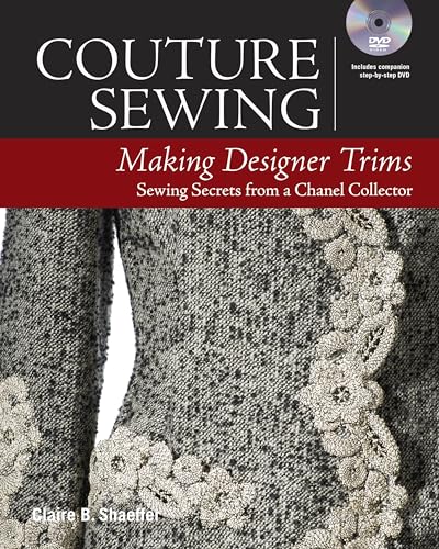 Couture Sewing: Making Designer Trims: More Secrets from a Chanel Collector von Taunton Press