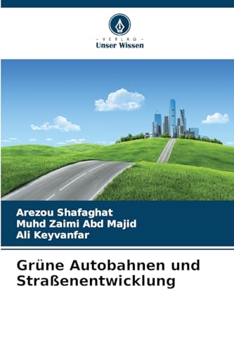Grüne Autobahnen und Straßenentwicklung: DE von Verlag Unser Wissen