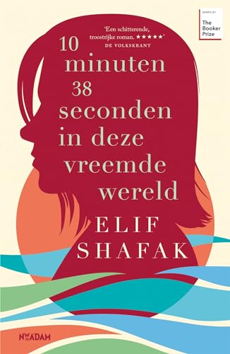 10 minuten 38 seconden in deze vreemde wereld 10 minuten 38 seconden in deze vreemde wereld von Wereldbibliotheek