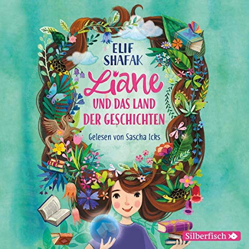 Liane und das Land der Geschichten: Ein Buch über die Magie des Lesens: 2 CDs von Silberfisch