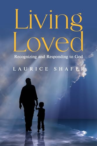 Living Loved: Recognizing and Responding to God von ARPress