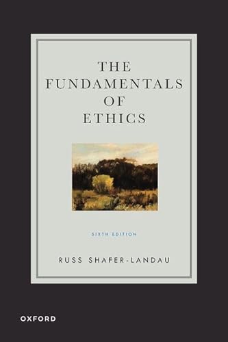 The Fundamentals of Ethics