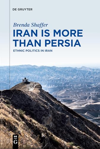 Iran is More Than Persia: Ethnic Politics in Iran von De Gruyter