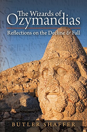 Wizards of Ozymandias: Refl ections on the Decline and Fall von Ludwig Von Mises Institute