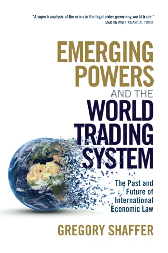 Emerging Powers and the World Trading System: The Past and Future of International Economic Law von Cambridge University Press